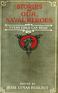 Stories of Our Naval Heroes Every Child Can Read (Ŀ̹)