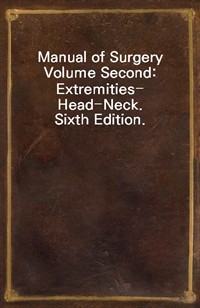 Manual of Surgery Volume Second: Extremities?Head?Neck. Sixth Edition. (Ŀ̹)