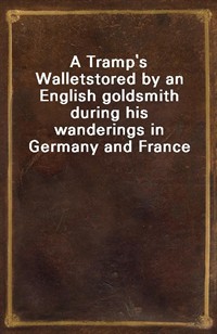 A Tramp's Walletstored by an English goldsmith during his wanderings in Germany and France (커버이미지)