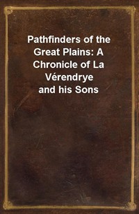 Pathfinders of the Great Plains: A Chronicle of La V (Ŀ̹)