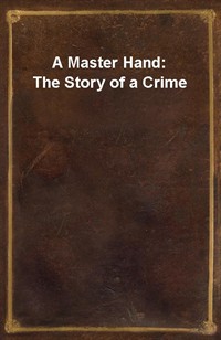 A Master Hand: The Story of a Crime (커버이미지)