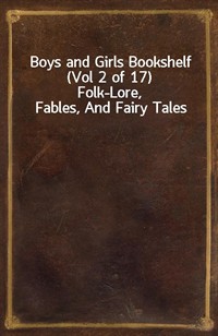 Boys and Girls Bookshelf (Vol 2 of 17)Folk-Lore, Fables, And Fairy Tales (커버이미지)