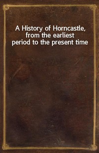 A History of Horncastle, from the earliest period to the present time (커버이미지)