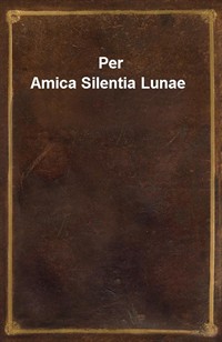 Per Amica Silentia Lunae (Ŀ̹)