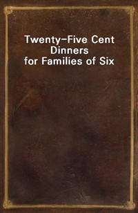 Twenty-Five Cent Dinners for Families of Six (Ŀ̹)