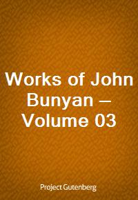 Works of John Bunyan - Volume 03 (Ŀ̹)