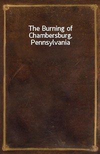 The Burning of Chambersburg, Pennsylvania (Ŀ̹)