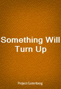 Something Will Turn Up (Ŀ̹)