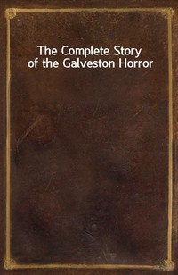 The Complete Story of the Galveston Horror (Ŀ̹)