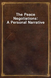 The Peace Negotiations: A Personal Narrative (Ŀ̹)