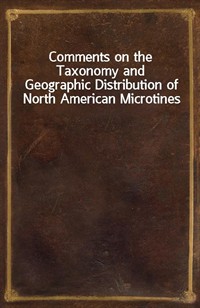 Comments on the Taxonomy and Geographic Distribution of North American Microtines (커버이미지)