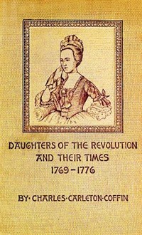 Daughters of the Revolution and Their Times1769 - 1776 A Historical Romance (커버이미지)