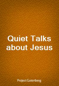 Quiet Talks about Jesus (Ŀ̹)