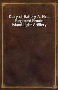 Diary of Battery A, First Regiment Rhode Island Light Artillery (커버이미지)