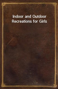 Indoor and Outdoor Recreations for Girls (커버이미지)