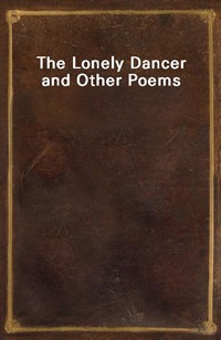 The Lonely Dancer and Other Poems (Ŀ̹)