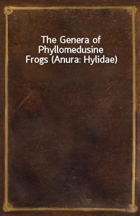 The Genera of Phyllomedusine Frogs (Anura: Hylidae) (Ŀ̹)