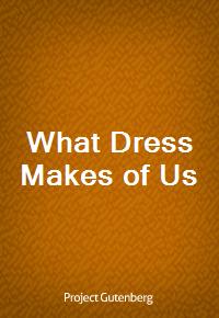 What Dress Makes of Us (Ŀ̹)