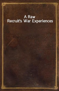A Raw Recruit's War Experiences (커버이미지)