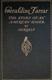 Geraldine Farrar: The Story of an American Singer (커버이미지)