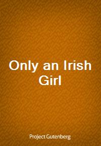 Only an Irish Girl (Ŀ̹)