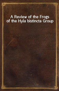 A Review of the Frogs of the Hyla bistincta Group (커버이미지)
