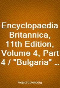 Encyclopaedia Britannica, 11th Edition, Volume 4, Part 4 /"Bulgaria" to"Calgary" (커버이미지)