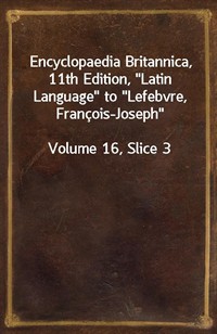 Encyclopaedia Britannica, 11th Edition,"Latin Language" to"Lefebvre, Fran (커버이미지)