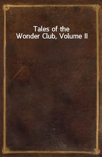 Tales of the Wonder Club, Volume II (Ŀ̹)