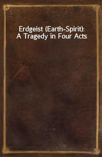 Erdgeist (Earth-Spirit): A Tragedy in Four Acts (커버이미지)