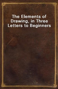 The Elements of Drawing, in Three Letters to Beginners (Ŀ̹)