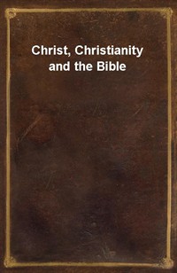Christ, Christianity and the Bible (커버이미지)