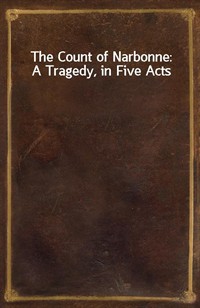 The Count of Narbonne: A Tragedy, in Five Acts (Ŀ̹)