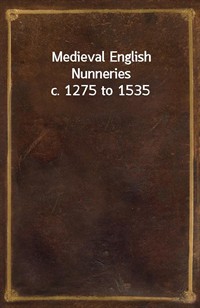 Medieval English Nunneries c. 1275 to 1535 (Ŀ̹)