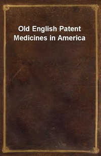 Old English Patent Medicines in America (Ŀ̹)