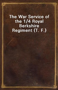 The War Service of the 1/4 Royal Berkshire Regiment (T. F.) (Ŀ̹)