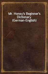 Mr. Honey's Beginner's Dictionary (German-English) (Ŀ̹)