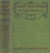 Peggy Raymond's Vacation; Or, Friendly Terrace Transplanted (Ŀ̹)