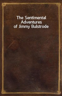 The Sentimental Adventures of Jimmy Bulstrode (Ŀ̹)