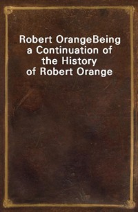 Robert OrangeBeing a Continuation of the History of Robert Orange (Ŀ̹)