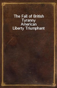 The Fall of British TyrannyAmerican Liberty Triumphant (Ŀ̹)