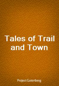 Tales of Trail and Town (Ŀ̹)