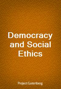 Democracy and Social Ethics (커버이미지)