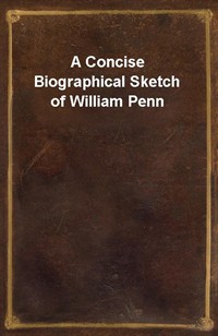 A Concise Biographical Sketch of William Penn (커버이미지)