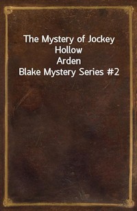 The Mystery of Jockey HollowArden Blake Mystery Series #2 (Ŀ̹)