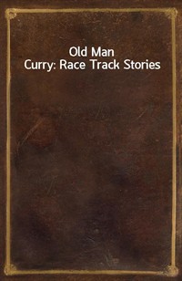 Old Man Curry: Race Track Stories (Ŀ̹)