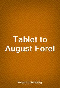 Tablet to August Forel (Ŀ̹)