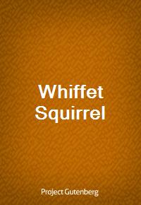 Whiffet Squirrel (Ŀ̹)