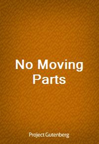 No Moving Parts (Ŀ̹)