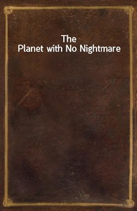 The Planet with No Nightmare (Ŀ̹)